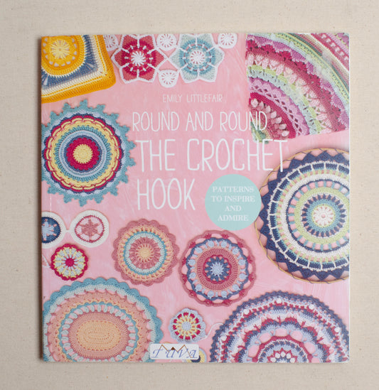 Round and Round the Crochet Hook: Patterns to Inspire and Admire