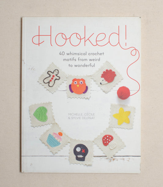 Hooked!: 40 whimsical crochet motifs from weird to wonderful